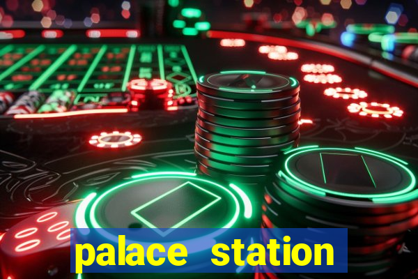 palace station hotel and casino vegas