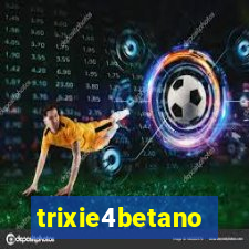 trixie4betano