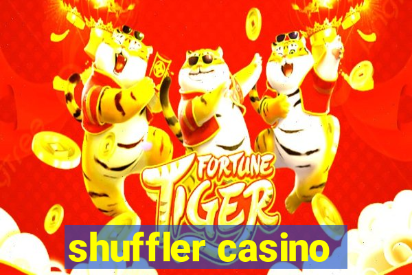 shuffler casino