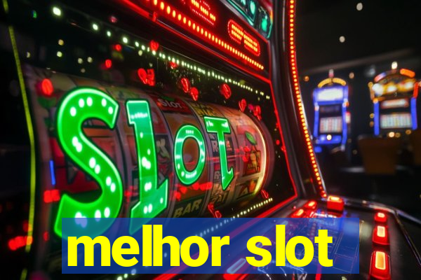 melhor slot