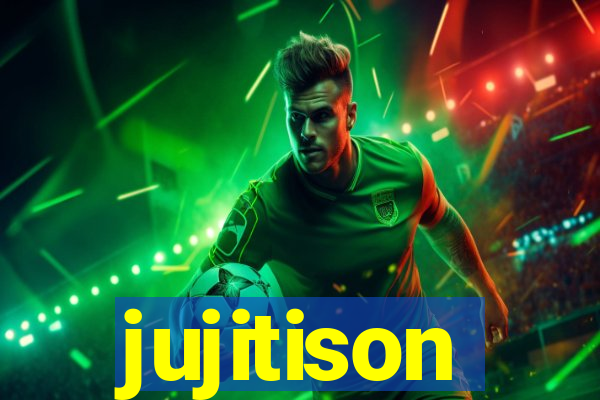 jujitison