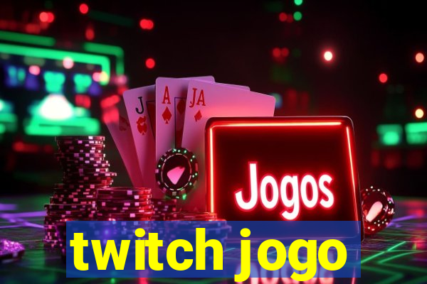 twitch jogo