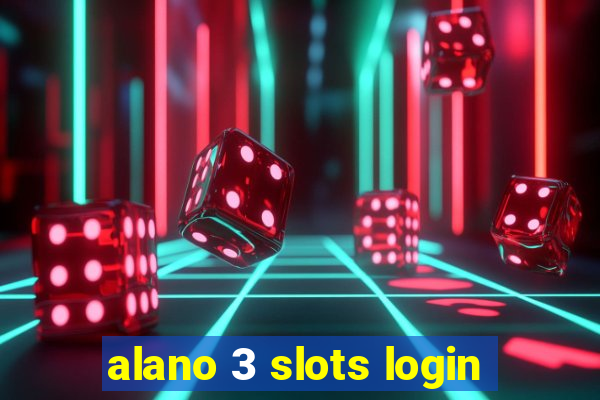 alano 3 slots login