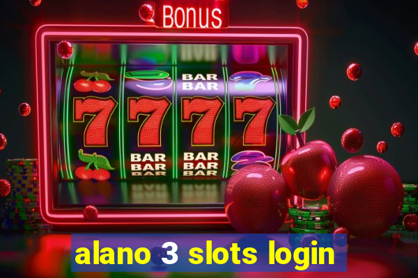 alano 3 slots login