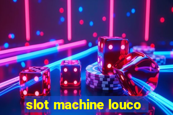 slot machine louco