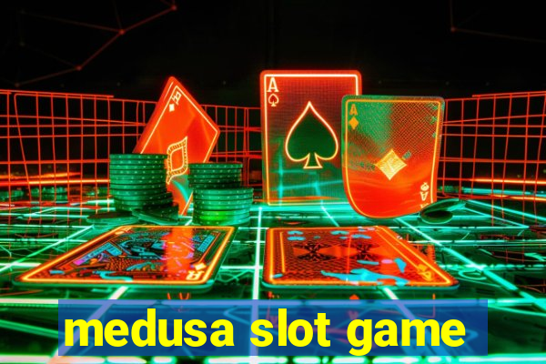 medusa slot game