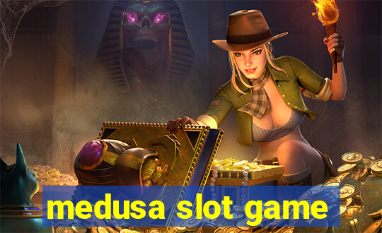 medusa slot game