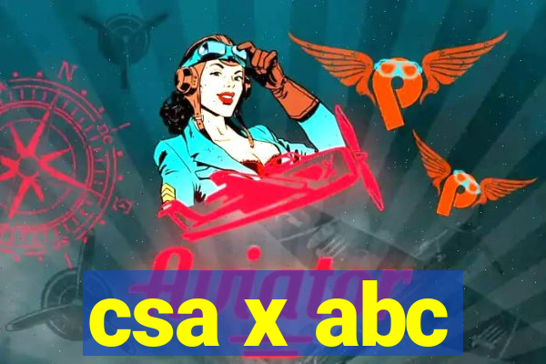 csa x abc