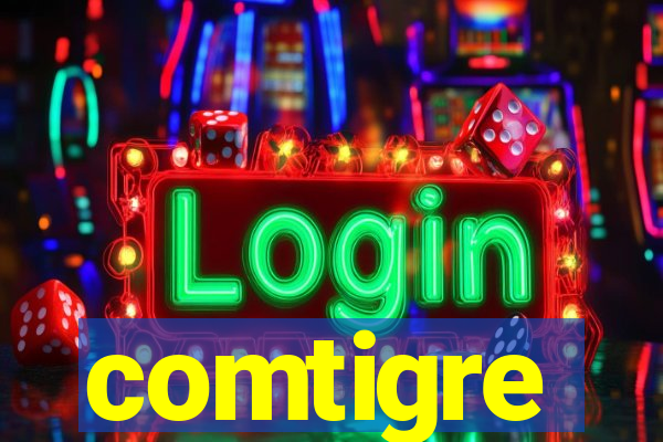 comtigre