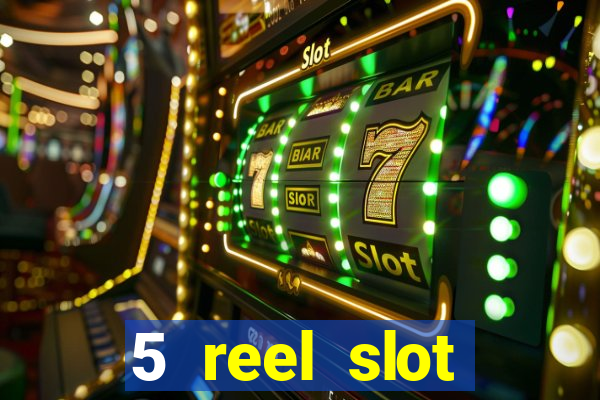 5 reel slot machines uk