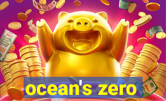 ocean's zero