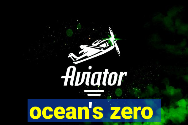 ocean's zero