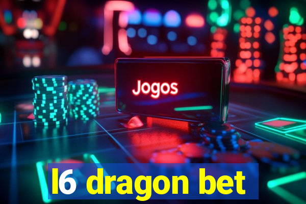 l6 dragon bet