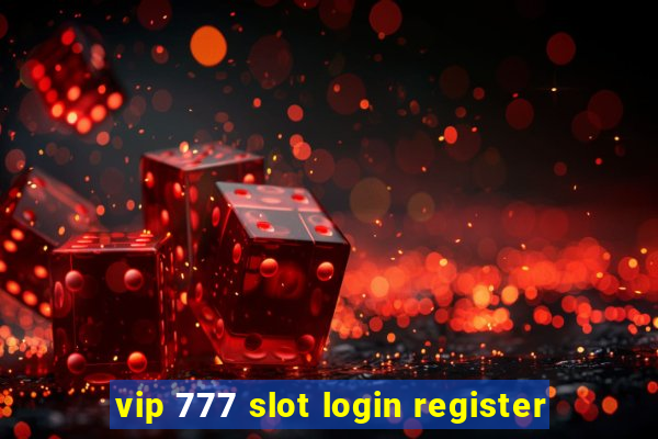 vip 777 slot login register