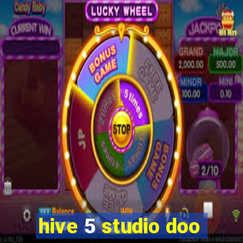 hive 5 studio doo