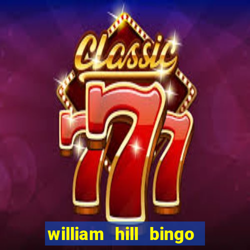 william hill bingo promo codes