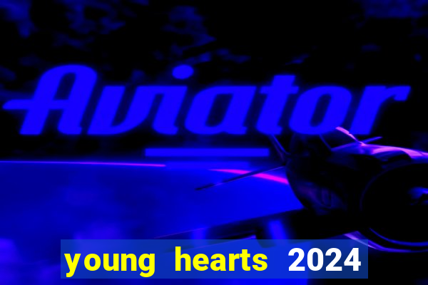 young hearts 2024 online legendado