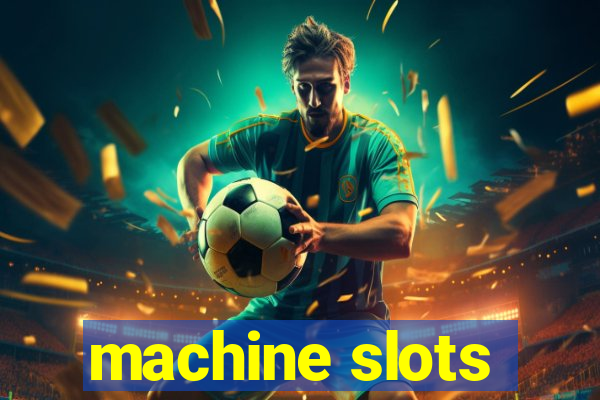 machine slots