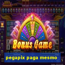 pegapix paga mesmo