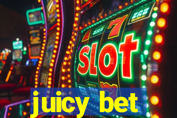 juicy bet