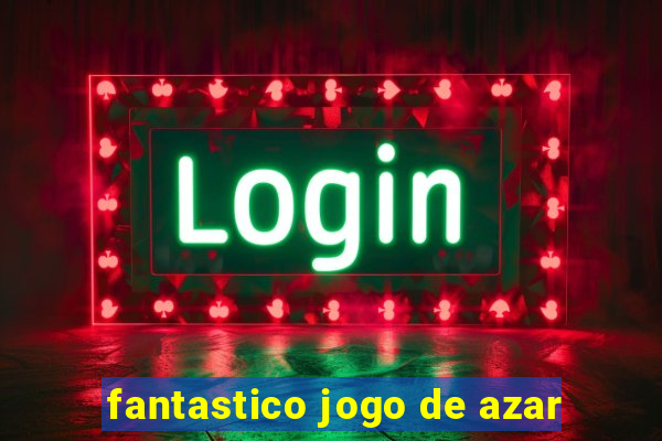 fantastico jogo de azar