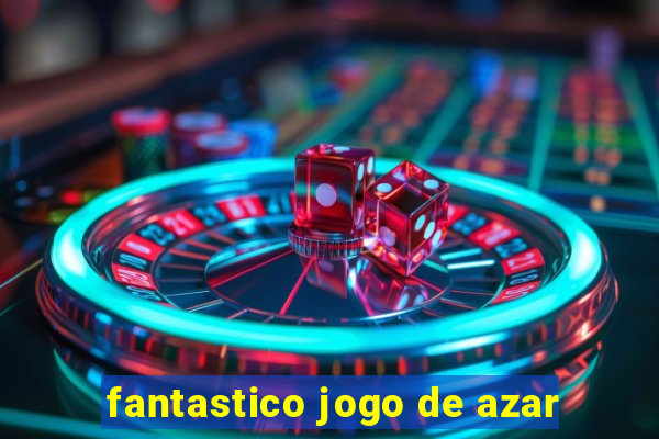 fantastico jogo de azar