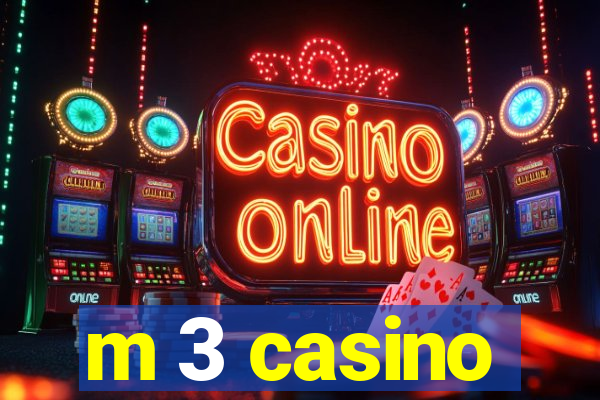 m 3 casino