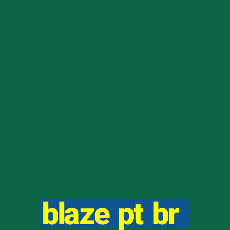 blaze pt br