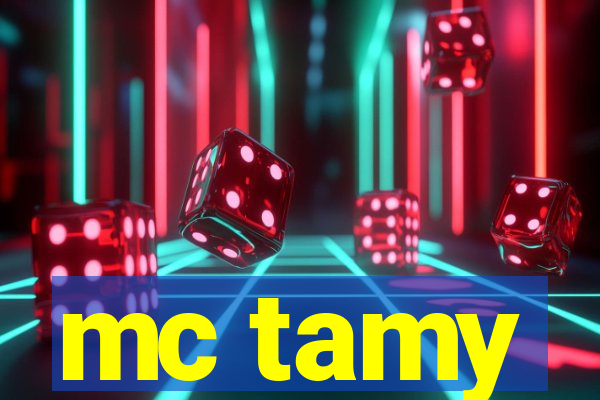 mc tamy