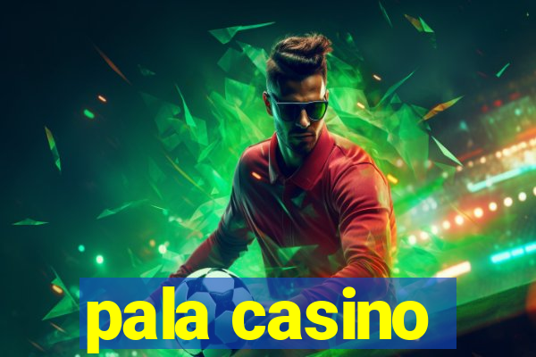 pala casino