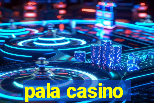 pala casino