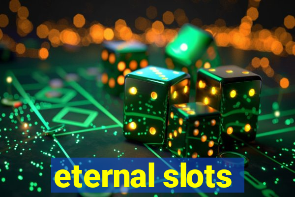 eternal slots