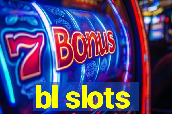 bl slots