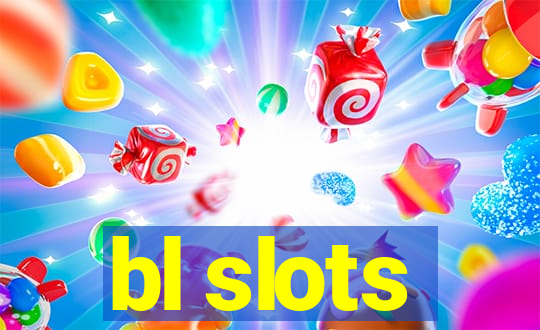 bl slots