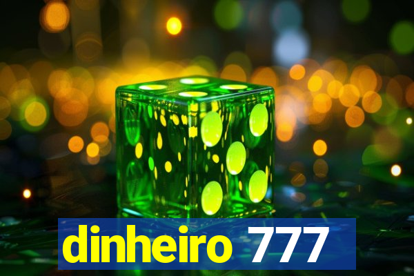 dinheiro 777