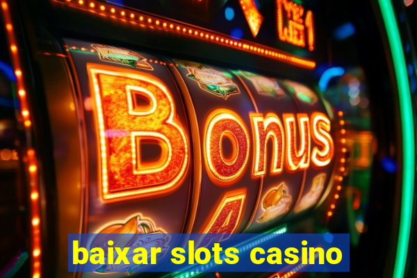 baixar slots casino