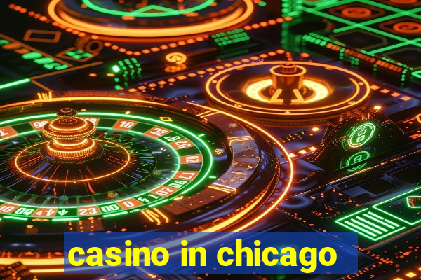 casino in chicago