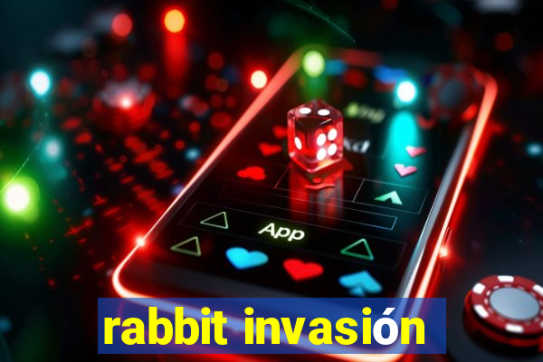 rabbit invasión