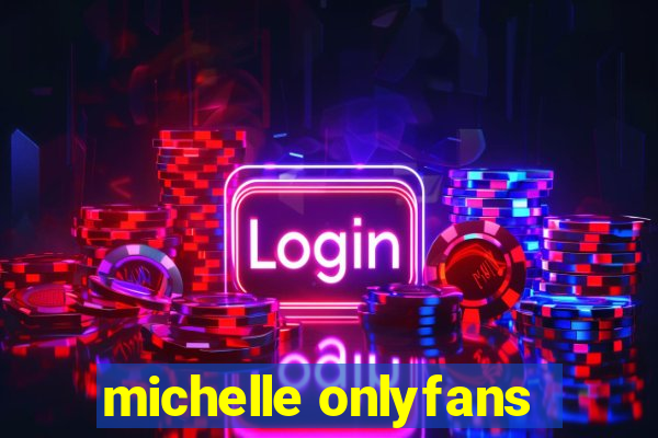 michelle onlyfans