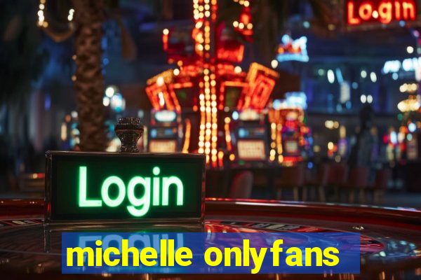 michelle onlyfans