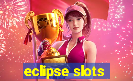 eclipse slots