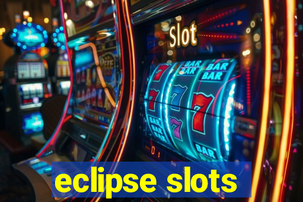 eclipse slots