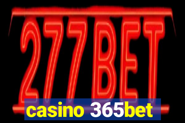 casino 365bet