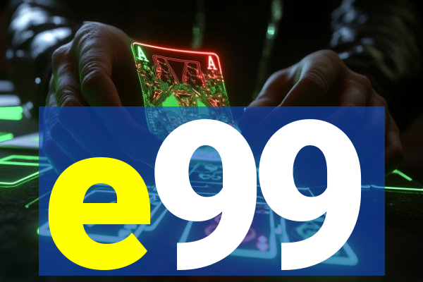 e99