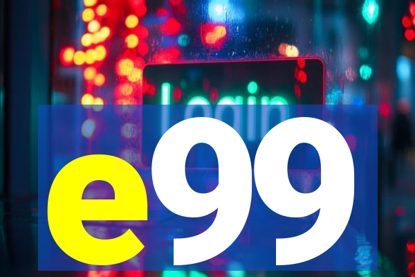 e99