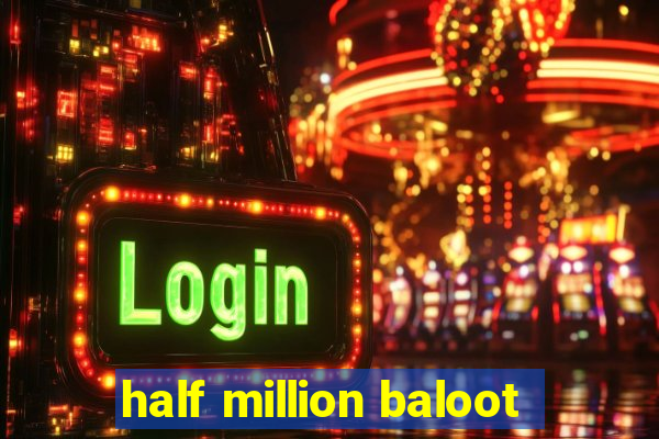 half million baloot