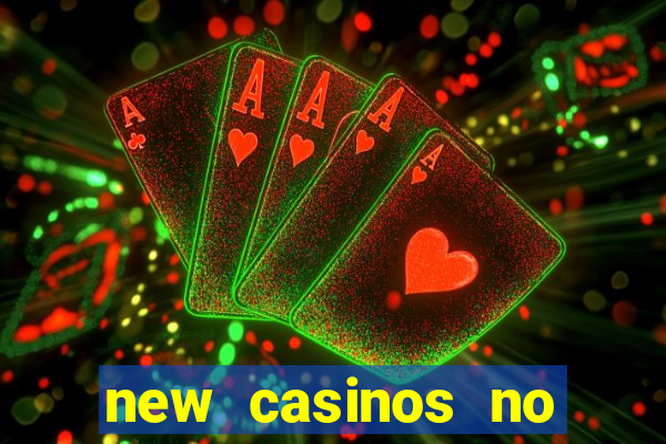 new casinos no deposit bonus