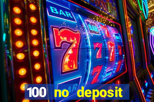 100 no deposit casino bonus