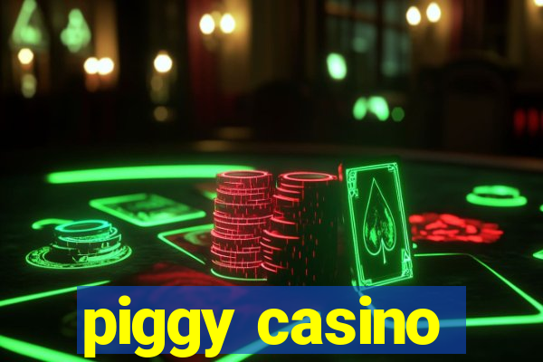 piggy casino