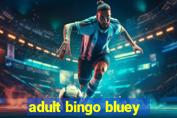 adult bingo bluey